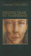 Histoire Vraie Du Vampirisme (1980) De Johannes Van Aken - Esotérisme