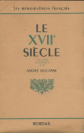 Le XVIIe Siècle (1946) De André Ducasse - Sonstige & Ohne Zuordnung