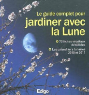 Le Guide Complet Pour Jardiner Avec La Lune : 70 Fiches Végétaux Détaillées (2009) De Morgann Houriez - Tuinieren