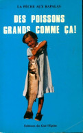 Des Poissons Grands Comme ça ! (1984) De Collectif - Chasse/Pêche