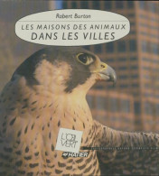 Les Maisons Des Animaux Dans Les Villes (1991) De Robert Burton - Animales