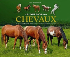 Le Livre D'or Des Chevaux : L'encyclopédie Des Chevaux Et De L'equitation (2011) De Andréa Fitzpatrick - Sport