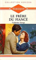 Le Frère Du Fiancé (1991) De Catherine George - Romantique