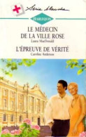 Le Médecin De La Ville Rose / L'épreuve De Vérité (1996) De Laura Anderson - Romantiek