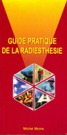 Guide De La Radiesthésie (1998) De Michel Moine - Geheimleer