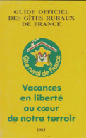 Vacances En Liberté Au Coeur De Notre Terroir (1983) De Collectif - Toerisme