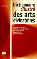 Dictionnaire Illustré Des Arts Divinatoires (2002) De Thomas Decker - Esotérisme