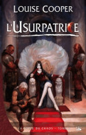 La Porte Du Chaos Tome II : L'Usurpatrice (2008) De Louise Cooper - Autres & Non Classés