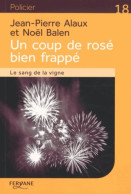 Un Coup De Rosé Bien Frappé (2015) De Jean-Pierre Alaux - Sonstige & Ohne Zuordnung