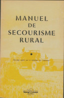 Manuel Du Secourisme Rural (1970) De Général Genaud - Gezondheid