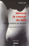 Vaincre Le Cancer Du Sein Mon Combat De Femme (2008) De Nehr T. - Gezondheid