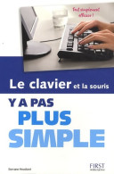 Le Clavier Et La Souris Y A Pas Plus Simple (2011) De Servane Heudiard - Informatik