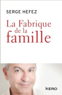 La Fabrique De La Famille (2016) De Serge Hefez - Psicologia/Filosofia