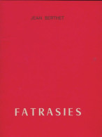 Fatrasies (1972) De Jean Berthet - Altri & Non Classificati