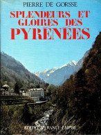 Splendeurs Et Gloires Des Pyrénées (1980) De Pierre De Gorsse - Geschichte