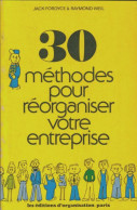 30 Méthodes Pour Réorganiser Votre Entreprise (1974) De Jack Fordyce - Economia