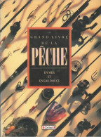 Le Grand Livre De La Pêche En Mer Et En Eau-douce (1990) De Alain Bories - Jacht/vissen