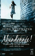 Abandonnée ! () De Judy Westwater - Other & Unclassified