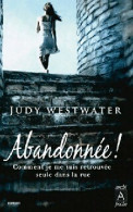 Abandonnée ! () De Judy Westwater - Sonstige & Ohne Zuordnung