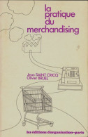 La Pratique Du Merchandising (1973) De Jean Saint Cricq - Economia