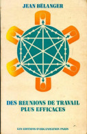 Des Réunions De Travail Plus Efficaces (1973) De Jean Bélanger - Economia