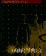 Revue Traverses N°44-45 : Machines Virtuelles (1988) De Collectif - Zonder Classificatie