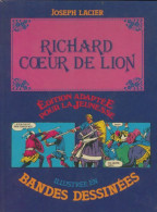 Richard Coeur De Lion Illustrée En Bandes Dessinées (1982) De Joseph Lacier - Other & Unclassified