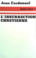 L'insurrection Chrétienne (1975) De Jean Cardonnel - Religion