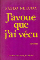 J'avoue Que J'ai Vécu (1979) De Pablo Neruda - Other & Unclassified