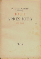 Jour Après Jour (1956) De Alexis Carrel - Sin Clasificación