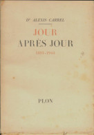 Jour Après Jour (1956) De Alexis Carrel - Non Classés