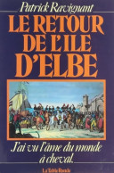 Le Retour De L'île D'Elbe (1977) De Patrick Ravignant - Geschichte