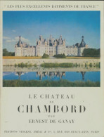 Le Château De Chambord (1959) De Ernest De Ganay - Tourismus