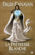 L'Âge Des Cinq Tome I : La Prêtresse Blanche (2009) De Trudi Canavan - Altri & Non Classificati