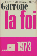 La Foi (1973) De Gabriel-Marie Garrone - Godsdienst