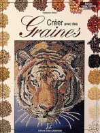 Créer Avec Des Graines (1996) De Cécile Catherine - Tuinieren