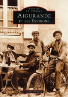 Aigurande Et Ses Environs (2000) De Jeanine Berducat - Histoire