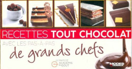 Recettes Tout Chocolat Avec Les Pas-à-pas De Grands Chefs (2015) De Patricia Wagner - Gastronomia