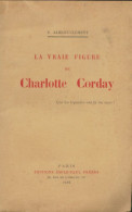 La Vraie Figure De Charlotte Corday (1935) De E Albert-Clément - Geschichte