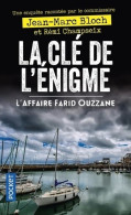 La Clé De L'énigme. L'affaire Farid Ouzzane (2019) De Jean-Marc Bloch - Sonstige & Ohne Zuordnung