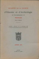 Bulletin De La Société Et D'archéologie De L'arrondissement De Provins (1965) De Collectif - Histoire