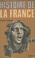 Histoire De La France (1976) De Pierre Miquel - Geschichte