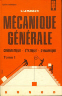 Mécanique Générale Tome I  (1963) De C. Lemasson - 12-18 Years Old