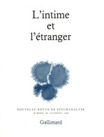 Nouvelle Revue De Psychanalyse No 40 : L'Intime Et L'étranger (1989) De Collectif - Zonder Classificatie