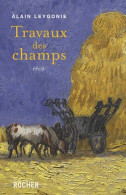 Travaux Des Champs (2008) De Alain Leygonie - Histoire