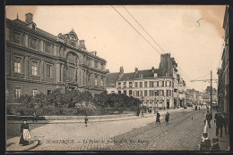 CPA Dunkerque, Le Palais De Justice Et La Rue Royale  - Dunkerque