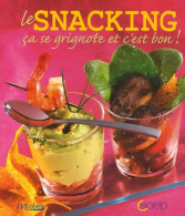 Le Snacking : Ca Se Grignote Et C'est Bon ! (2006) De William Tynan - Gastronomie