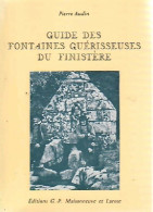 Guide Des Fontaines Guérisseuses Du Finistère (1983) De Pierre Audin - Geheimleer