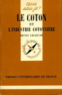 Le Coton Et L'industrie Cotonnière (1982) De Denis Chaigne - Economie