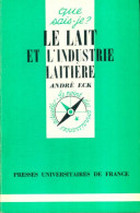 Le Lait Et L'industrie Laitière (1975) De André Eck - Economía